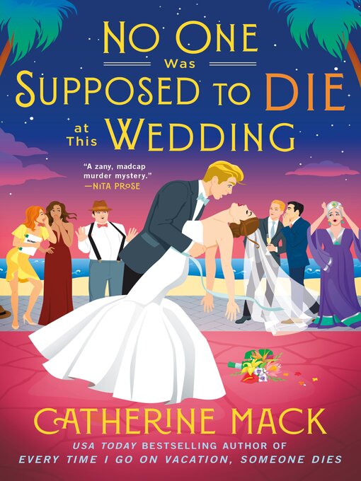 Title details for No One Was Supposed to Die at this Wedding by Catherine Mack - Wait list